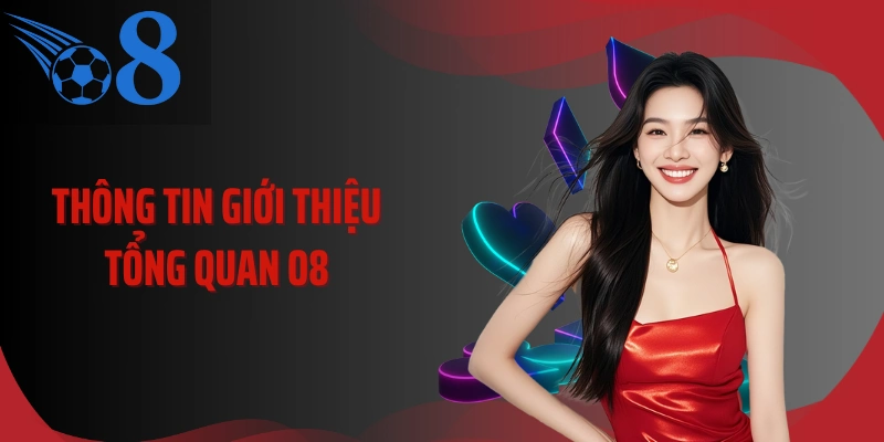 Thông tin giới thiệu tổng quan O8