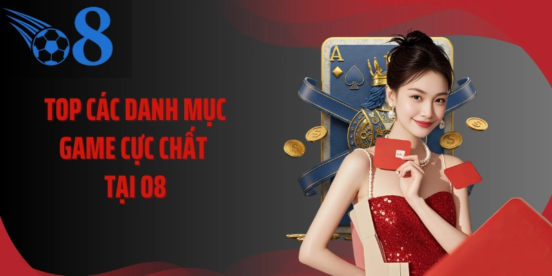 Top các danh mục game cực chất tại O8